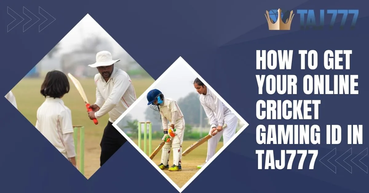 You are currently viewing How to Get Your Online Cricket Gaming ID in Taj777