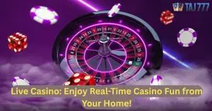 Read more about the article Live Casino: Enjoy Real-Time Casino Fun with Taj777book