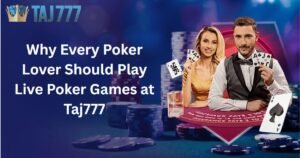 Read more about the article Why Every Poker Lover Should Play Live Poker Games at Taj777