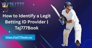 Read more about the article How to Identify a Legit Betting ID Provider | Taj777Book
