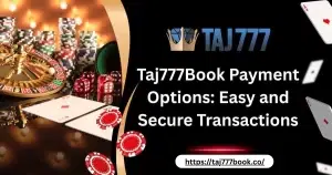 Read more about the article Taj777Book Payment Options: Easy and Secure Transactions