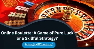 Read more about the article Online Roulette: A Game of Pure Luck or a Skillful Strategy?