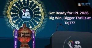 Read more about the article Get Ready for IPL 2026 – Big Win, Bigger Thrills at Taj777