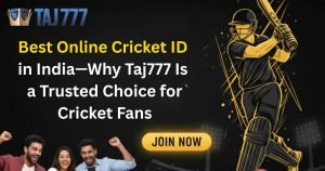 Read more about the article Best Online Cricket ID in India—Why Taj777 Is a Trusted Choice for Cricket Fans