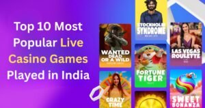 Read more about the article Top 10 Most Popular Live Casino Games Played in India